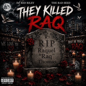 They Killed Raq by DJ Red Riley, The Bad Seed