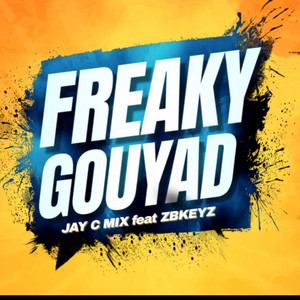 DJ JAY C MIX - Freacky Gouyad JAY C MIX feat ZBkeyz