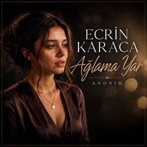 Ağlama Yar by Ecrin Karaca