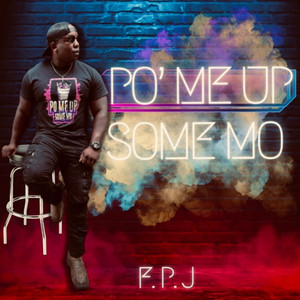 F.P.J. - Po' Me Up Some Mo