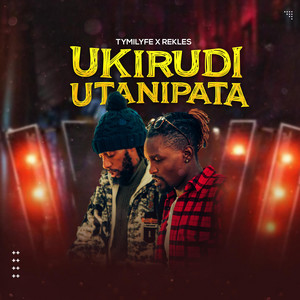 Ukirudi Utanipata by Tymilyfe, Rekles