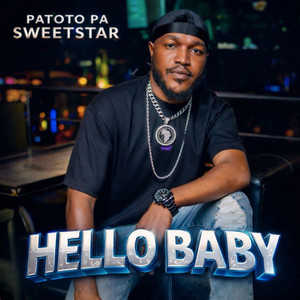 Patoto Pa Sweetstar - Hello Baby