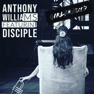Girlfriend by Anthony Williams, Disciple