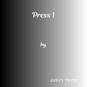 Press 1 by Aakey Trent