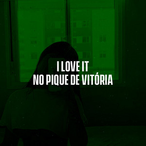 I Love It no Pique de Vitória