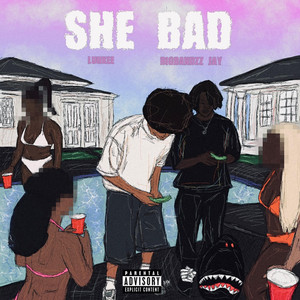 She Bad by LuhKee, Bigbandzz jay