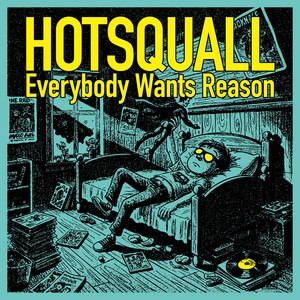 Everybody Wants Reason by HOTSQUALL