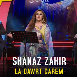 Shanaz Zahir - La Dawrt Garem (Live)