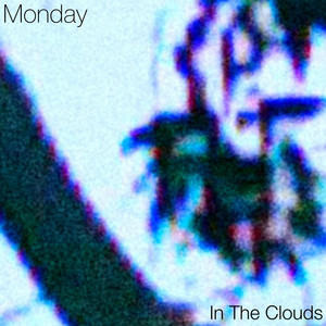 In The Clouds by Monday