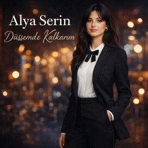 Alya Serin - Düşsemde Kalkarım