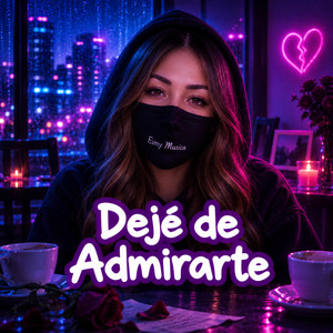 Dejé de Admirarte by Eimy MUSICA