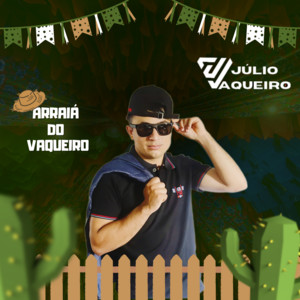 Julio Vaqueiro - São João Chegou