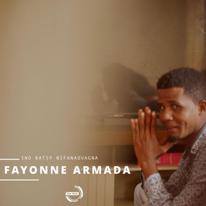 FAYONNE ARMADA - Ino Ratsy Nifanaovagna?