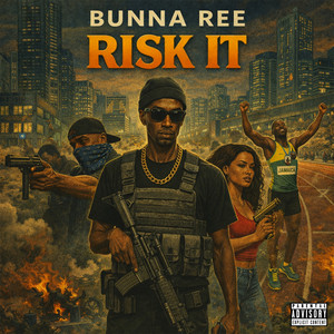 Risk It by Bunna Ree