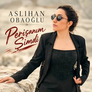 Perişanım şimdi by Aslıhan Obaoğlu