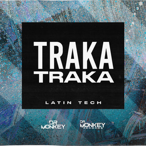 Traka Traka (Latin Tech) by Dj Dr Monkey