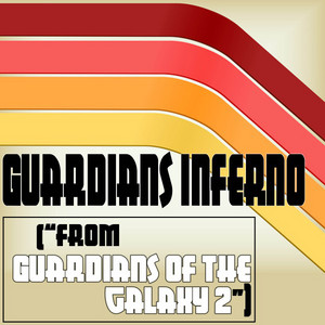 Guardians Inferno (From "Guardians of the Galaxy 2") album