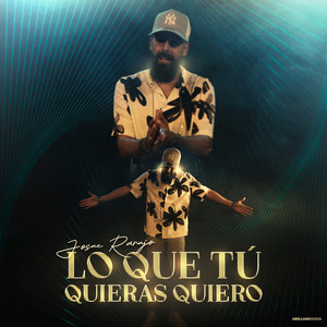 Josue Rarujo - Lo Que Tu Quieras Quiero