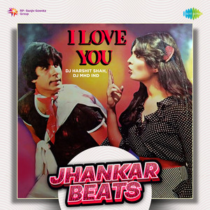 Kishore Kumar, Lata Mangeshkar, Rajesh Roshan & Majrooh Sultanpuri - I Love You (Jhankar Beats)