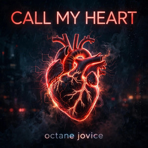 Call my heart by Octane jovice