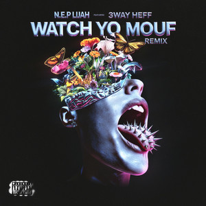 Watch Yo Mouf (Remix) by NEP LIJAH, 3Way Heff