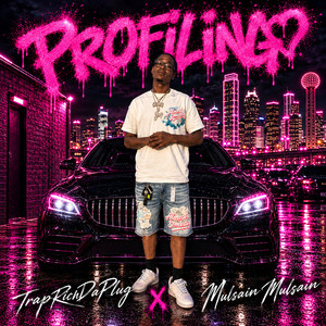 Profiling by TrapRichDaPlug, Mulsain Maine