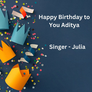 Happy Birthday To You Aditya