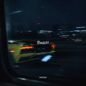 lloosstt by MXEEN