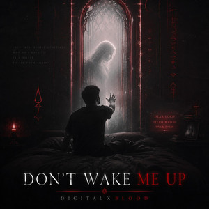 Don't Wake Me Up by DigitalXBlood