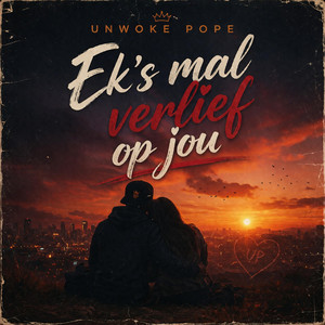 Mal verlief op jou by UNWOKE POPE
