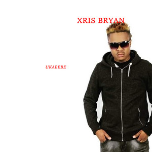 Xris Bryan - Ukabebe