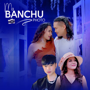 MANJEL RAI - Ma Banchu Photo (feat. Annu Chaudhary & Badal Limbu)