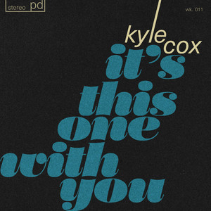 It's This One With You by Kyle Cox