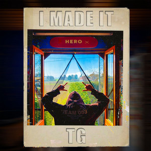 I MADE IT by TG