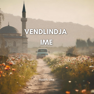 Vendlindja ime (Ilahi 2026) by Hadith Uka