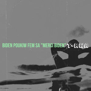 Trwa - Biden Poukiw Fem Sa "Merci Biden"
