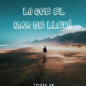 LO QUE EL MAR SE LLEVO by ThiagoGM