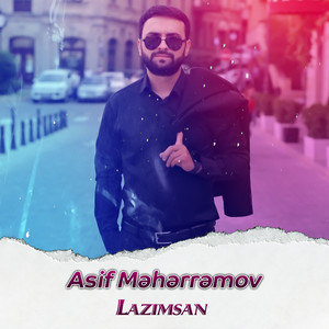 Asif Məhərrəmov - Lazımsan