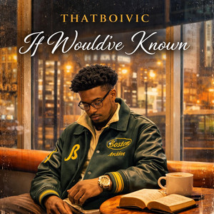 If I Would've Known by ThatboiVic