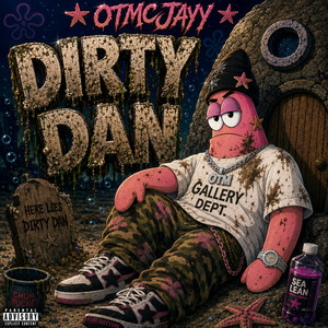 Dirty Dan by OTMCJayy