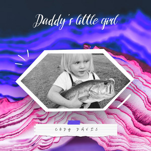 Daddy's Little Girl by Cody Davis