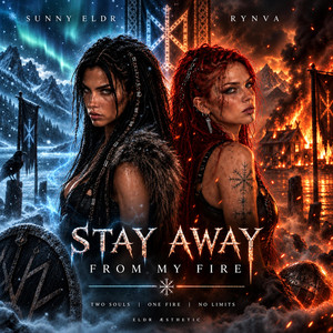 Stay Away From My Fire by Sunny ELDR, Rynva