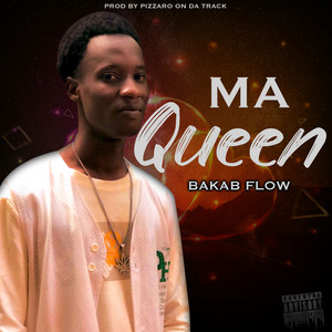 Bakab Flow - Ma Queen