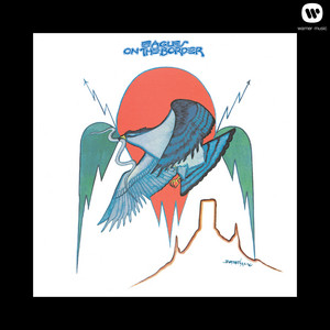On The Border - Album by Eagles | Spotify