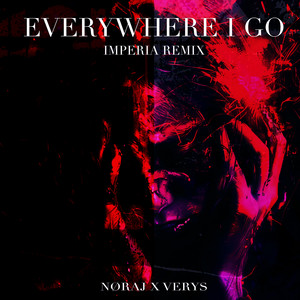 Everywhere I Go (IMPERIA Remix) by NØRAJ, IMPERIA
