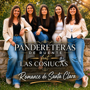 ROMANCE DE SANTA CLARA by Pandereteras de Ruente, Las Cosiucas