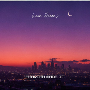 Neon Dreams by Pharoh Made it