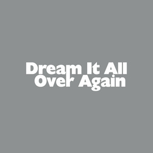 Dream It All Over Again