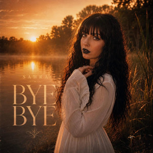 Bye Bye by SAHRA