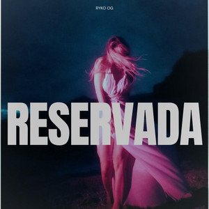 Reservada by RYKO OG